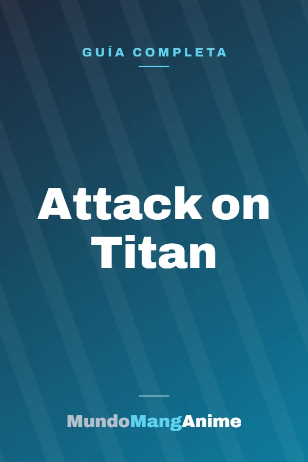 Attack on Titan: guía completa para ver el anime y leer el manga en orden