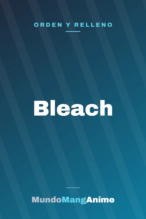Bleach: guía completa para ver el anime y leer el manga en orden